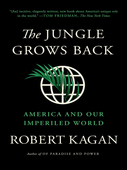 Title details for The Jungle Grows Back by Robert Kagan - Wait list